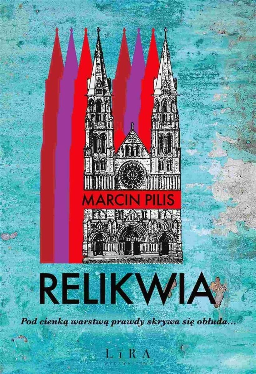 Relikwia - Marcin Pilis - powieść o wierze i namiętnościach