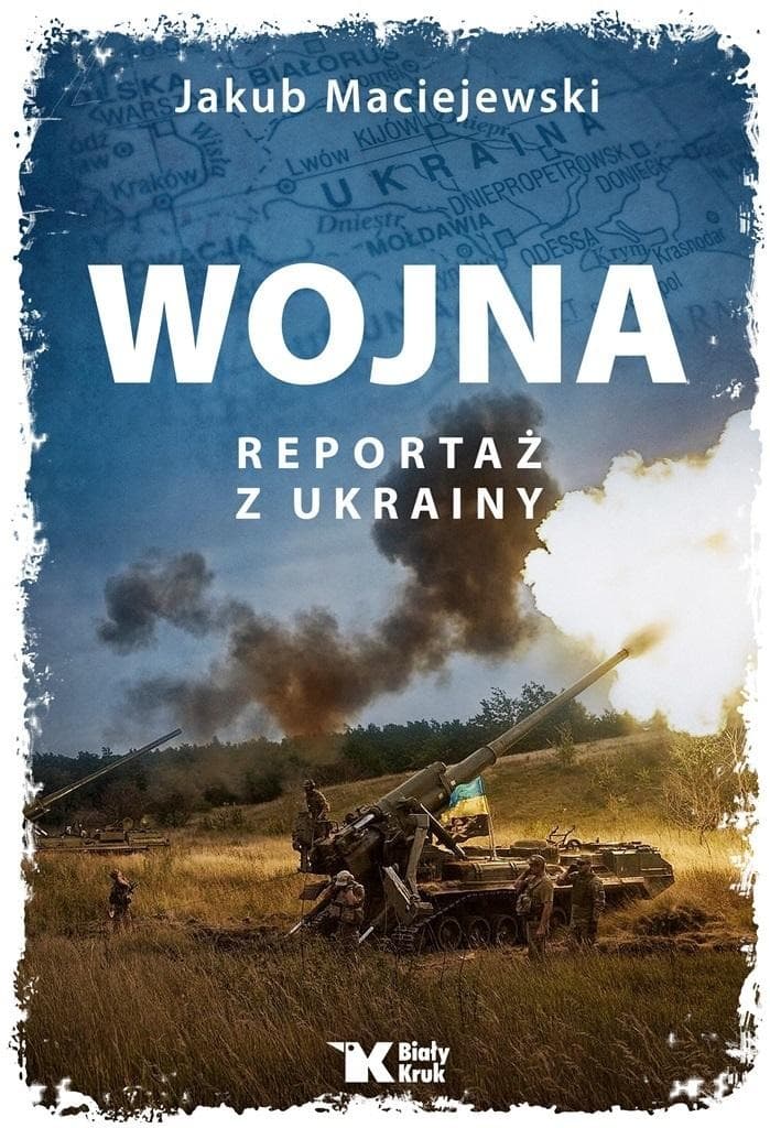 Reportaż wojenny z Ukrainy Jakub Maciejewski 312 stron