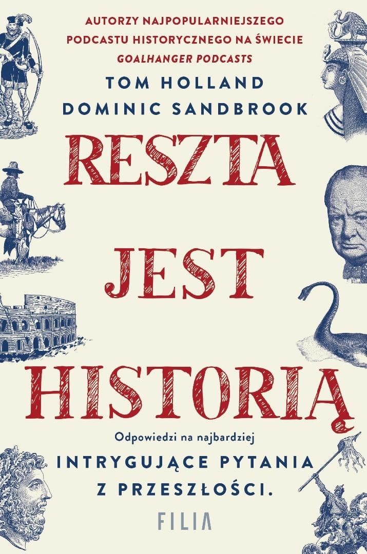 Reszta jest historią - Tom Holland, Dominic Sandbrook 504 strony