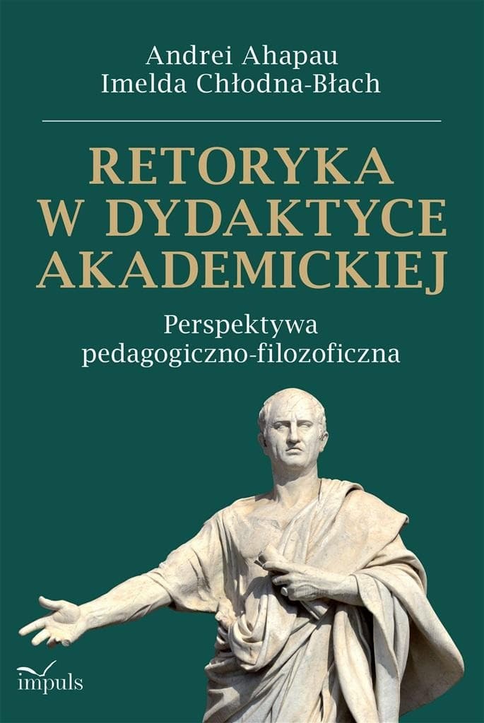 Retoryka w dydaktyce akademickiej - studium dla nauczycieli i studentów