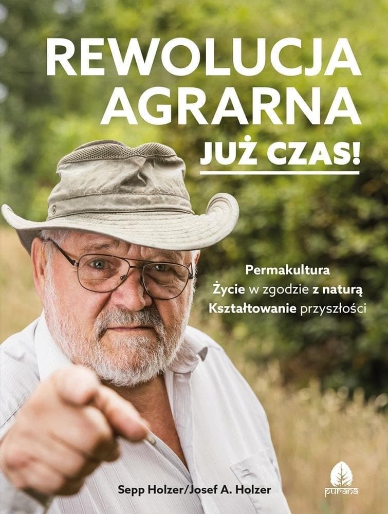 Rewolucyjne podejście do rolnictwa - Sepp Holzer, Josef A. Holzer