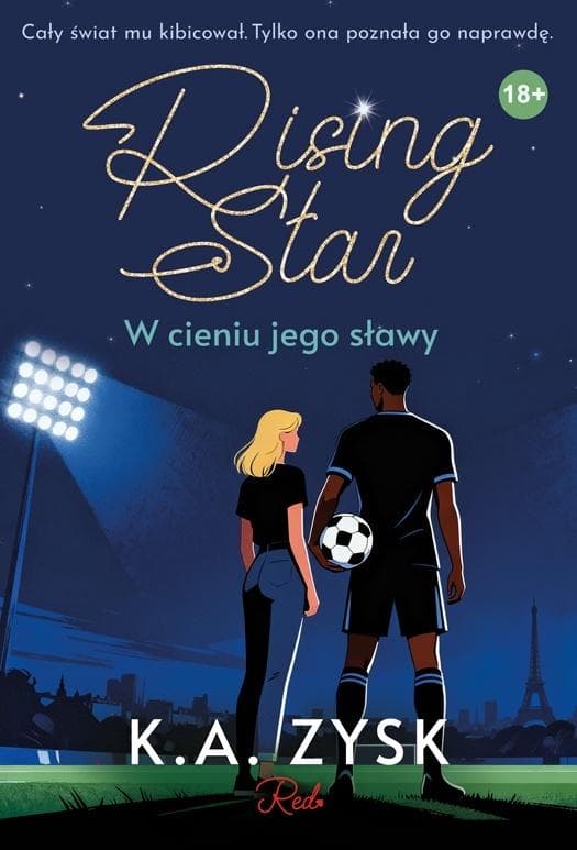 Rising Star. W cieniu jego sławy - K.A. Zysk