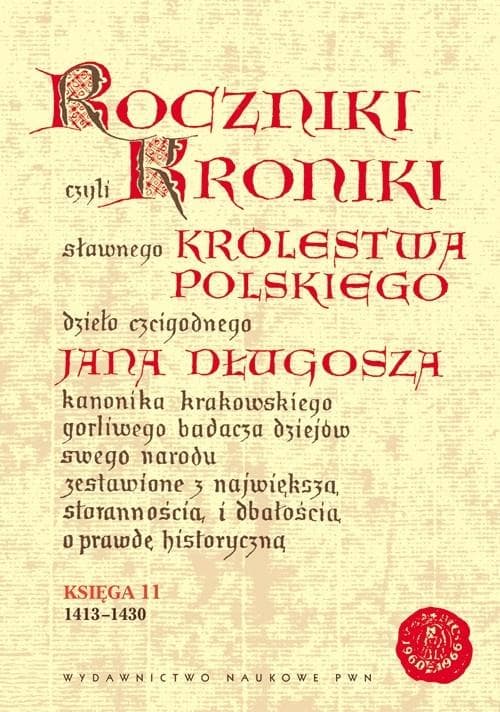 Jan Długosz Roczniki czyli Kroniki sławnego Królestwa Polskiego Księga