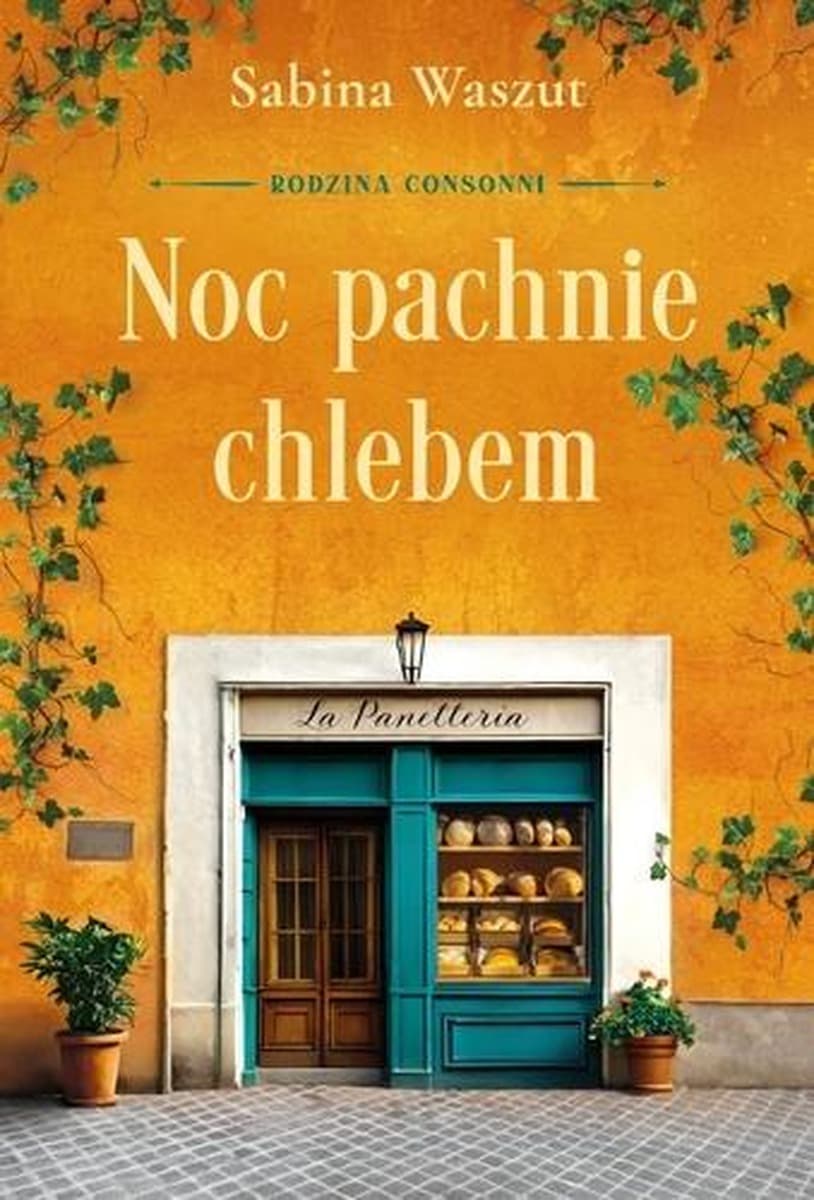 Rodzina Consonni. Tom 1 - Noc pachnie chlebem - Sabina Waszut