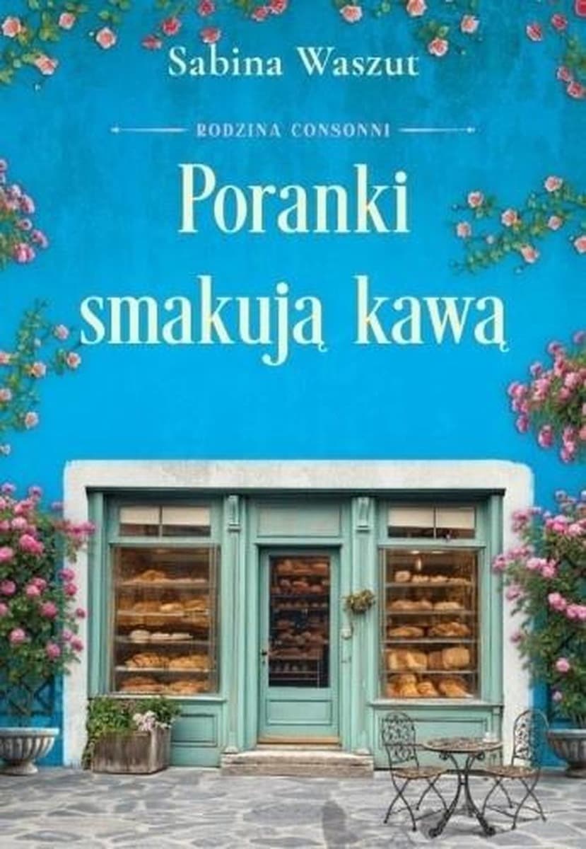 Rodzina Consonni. Tom 2 - Poranki smakują kawą - Sabina Waszut