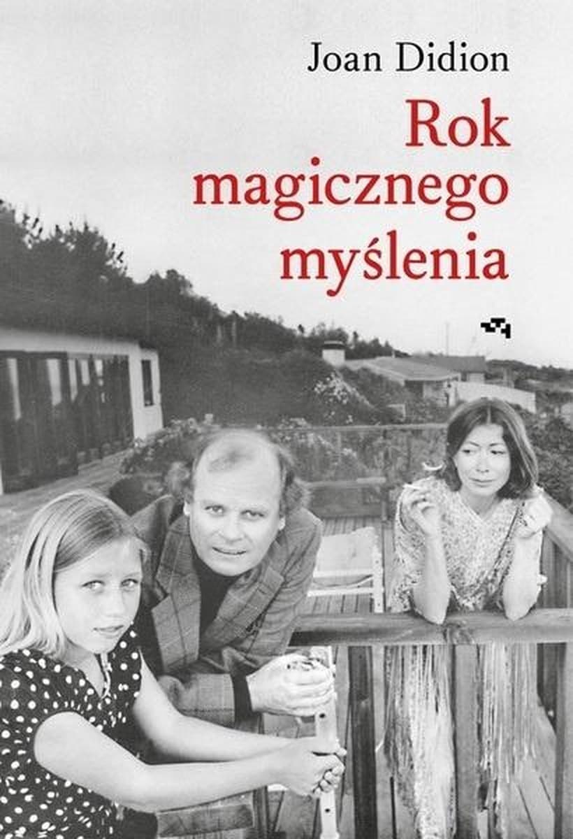 Rok magicznego myślenia - refleksje o żałobie i życiu