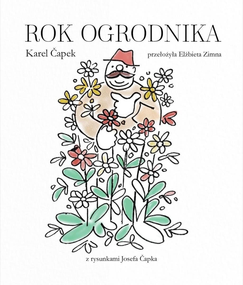 Rok ogrodnika - opowieść o cyklu życia i naturze