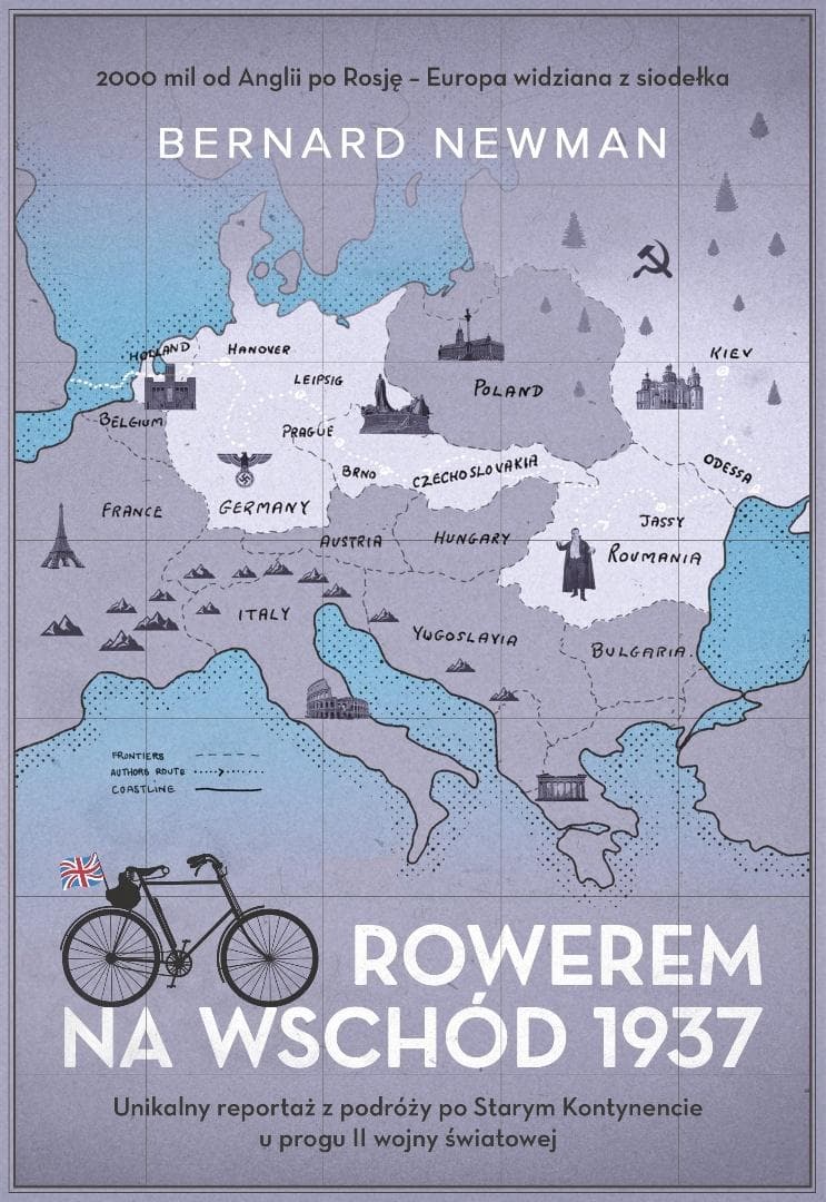 Rowerem na Wschód 1937 - Bernard Newman - podróż przez Europę przed II wojną światową