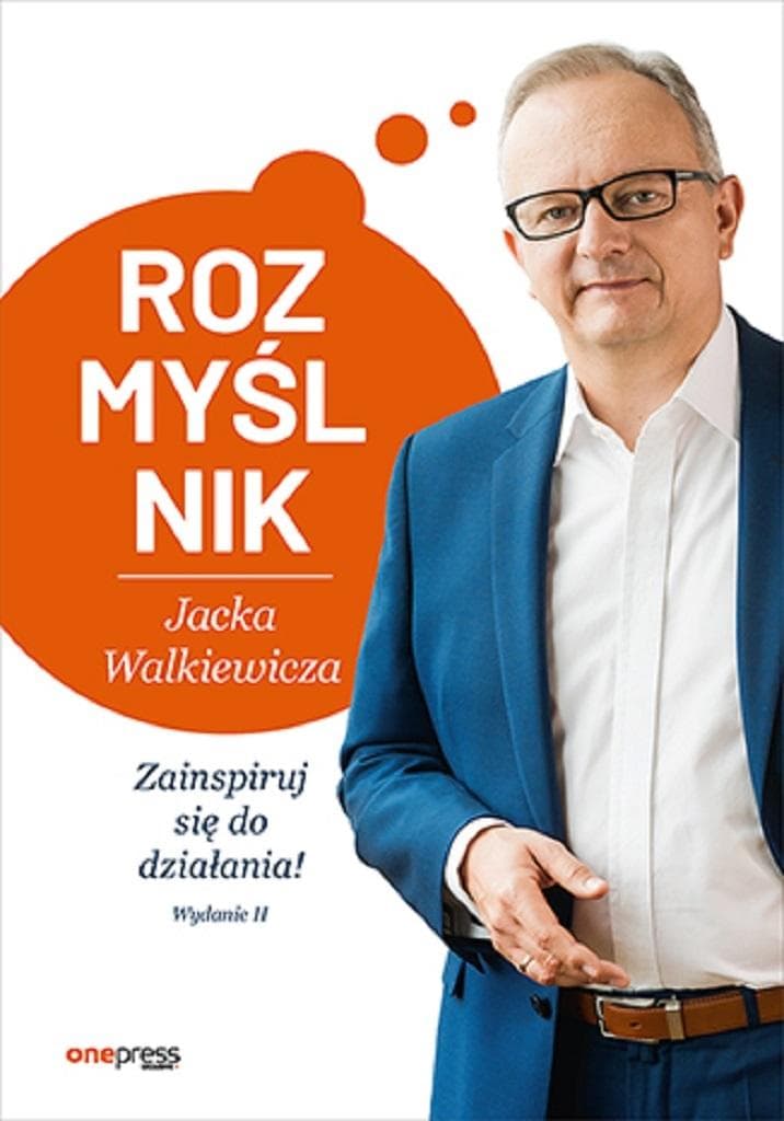 Rozmyślnik Jacka Walkiewicza. Zainspiruj się do działania! Wydanie 2