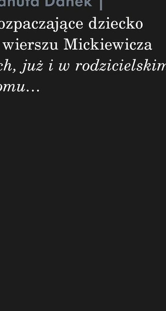 Rozpaczające dziecko. O wierszu Mickiewicza „Ach, już i w rodzicielskim domu…”