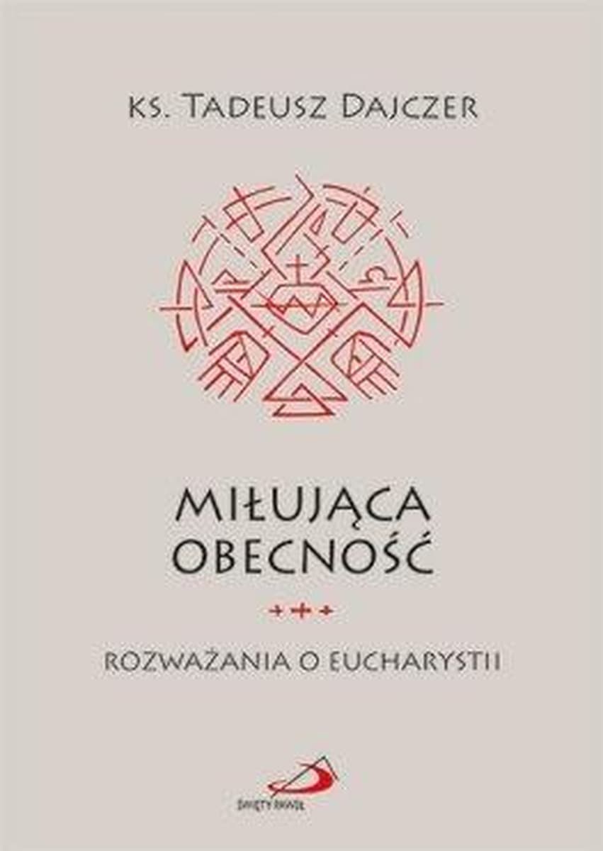 Rozważania O Eucharystii Książka – Ks. Tadeusz Dajczer