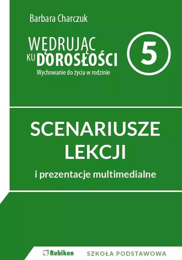 RUBIKON Scenariusze zajęć Wychowanie do życia w rodzinie klasa 5