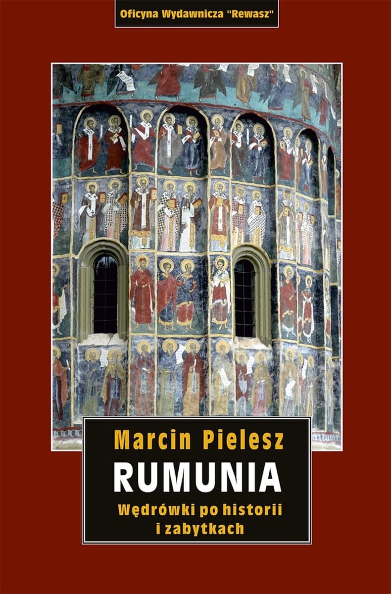 Rumunia Wędrówki po Historii. Przewodnik wydanie 2