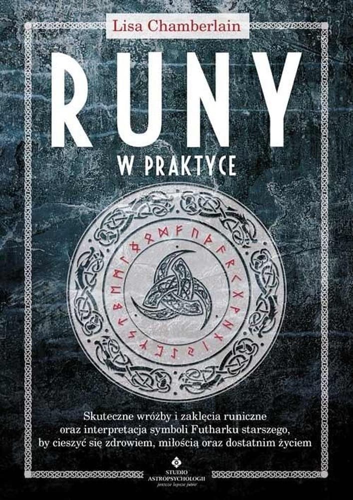 Runy w praktyce - Wróżby, zaklęcia i interpretacja wydanie 2023