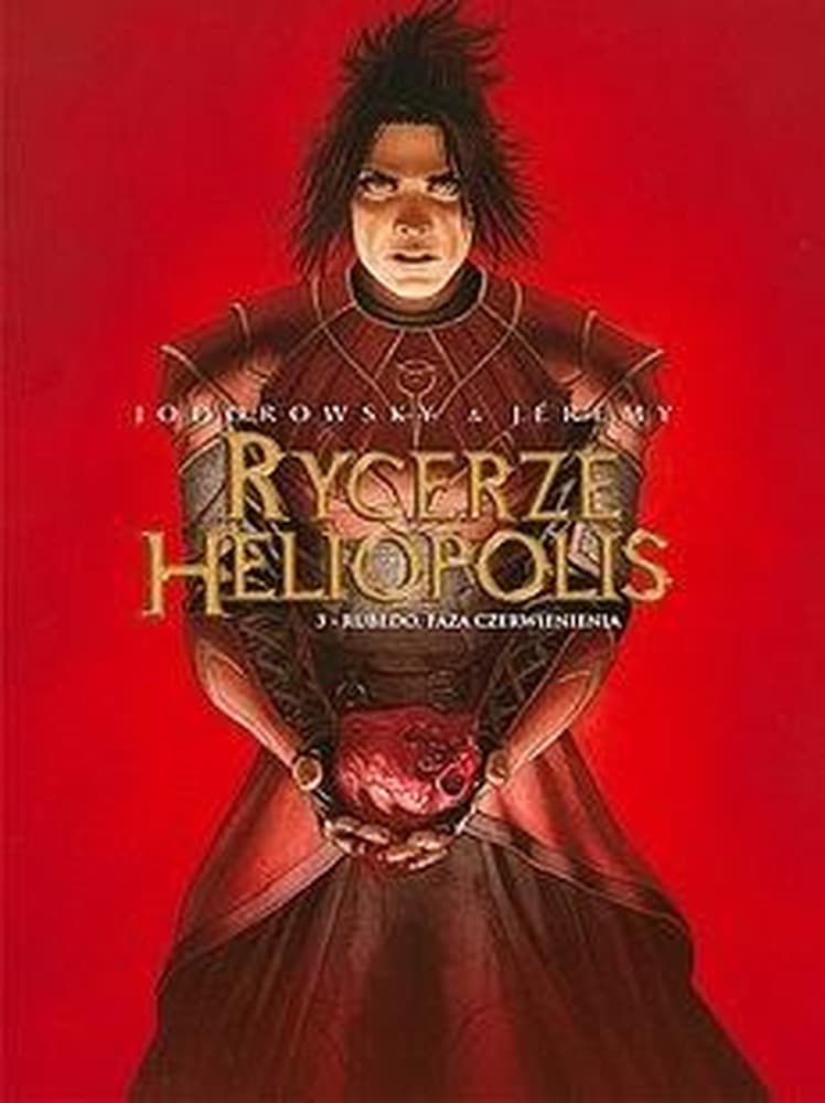 Rycerze Heliopolis Tom 3 Rubedo Faza Czerwienienia Alejandro Jodorowsky
