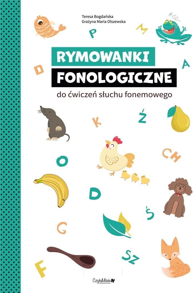 Rymowanki fonologiczne do ćwiczeń słuchu fonemowego Teresa Bogdańska, Grażyna Olszewska-Drwęcka