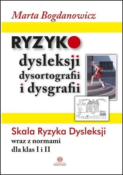 Ryzyko dysleksji, dysortografii i dysgrafii - Marta Bogdanowicz, wydanie 2024