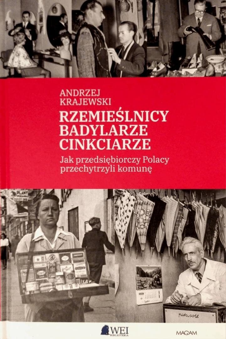 Rzemieślnicy, Badylarze, Cinkciarze - Andrzej Krajewski o przedsiębiorczości w PRL