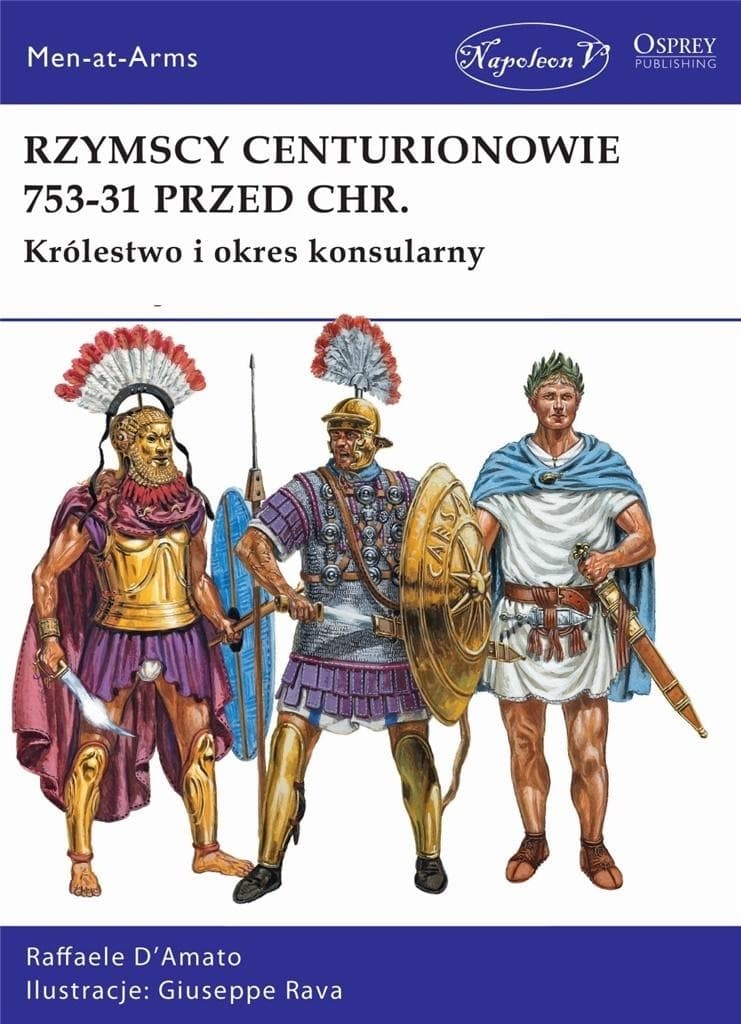 Rzymscy centurionowie 753-31 przed Chr. Królestwo i okres konsularny, 52 strony