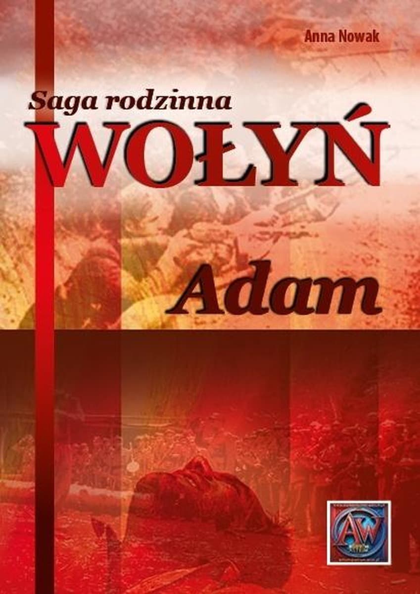 Saga rodzinna Wołyń Adam TW Anna Nowak