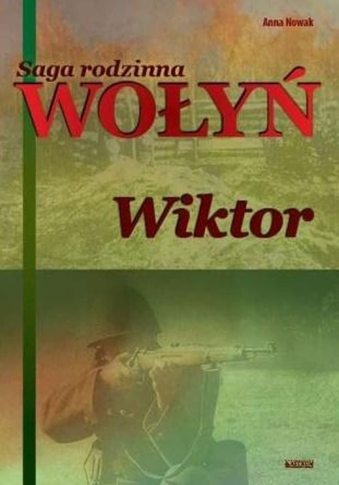Saga Rodzinna Wołyń Wiktor Tom 2 Anna Nowak