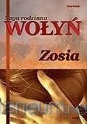 Saga rodzinna Wołyń. Zosia TW - powieść o losach Polaków