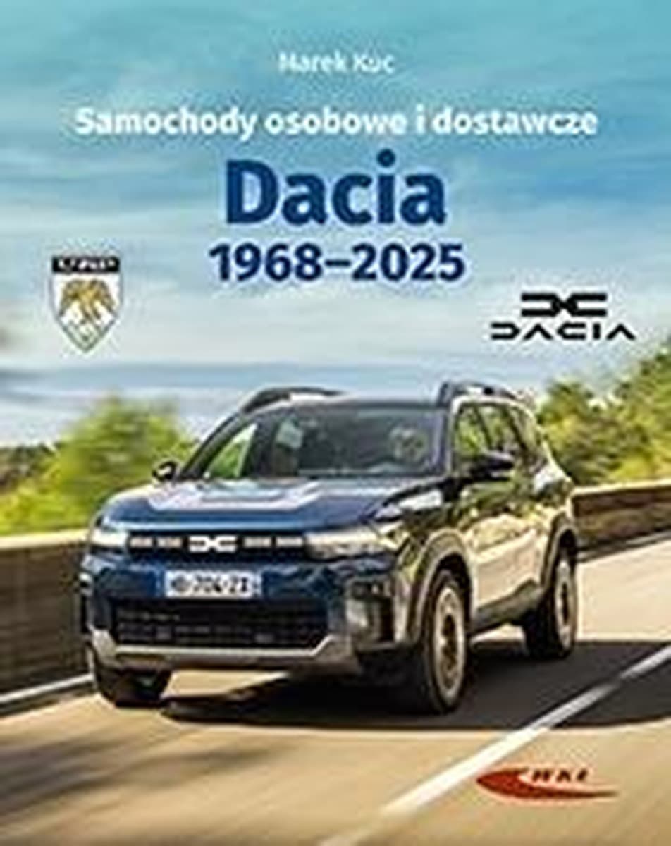 Samochody osobowe i dostawcze Dacia 1968-2025 - Marek Kuc