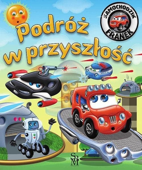 Samochodzik Franek. Podróż w przyszłość w.2 - Karolina Górska