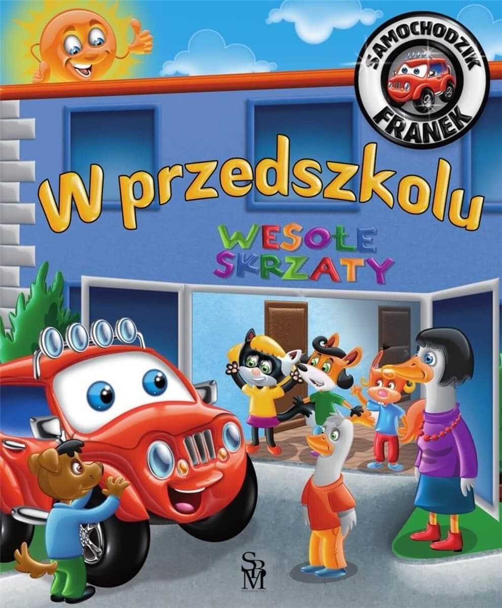 Samochodzik Franek W przedszkolu Książka dla dzieci Karolina Górska