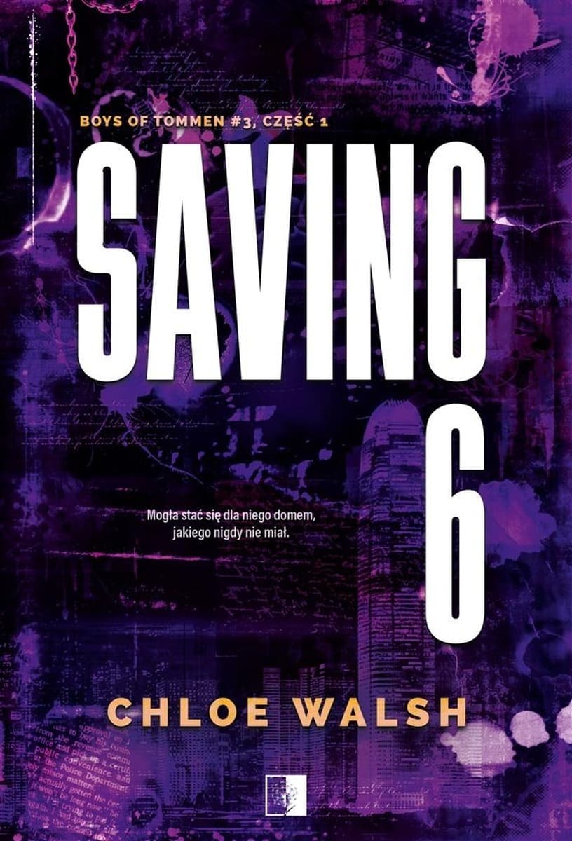 Saving 6. Część 1 - powieść Chloe Walsh