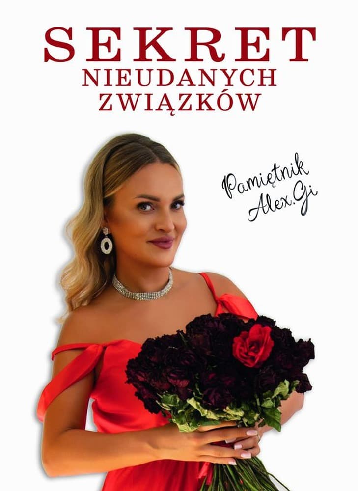Sekret Nieudanych Związków. Pamiętnik Alex.Gi