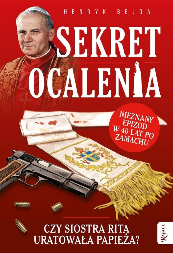 Sekret Ocalenia - Tajemnice Zamachu na Jana Pawła II