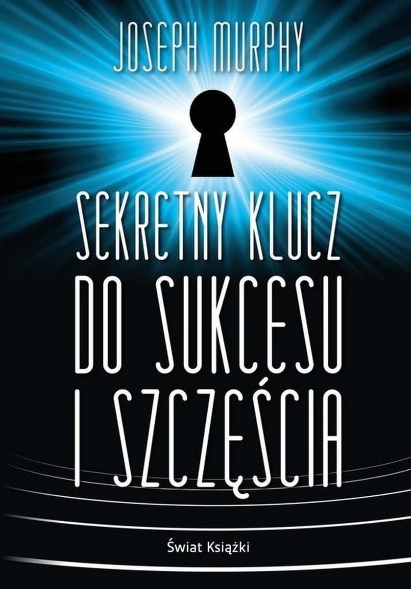 Sekretny Klucz do Sukcesu i Szczęścia - Powieść