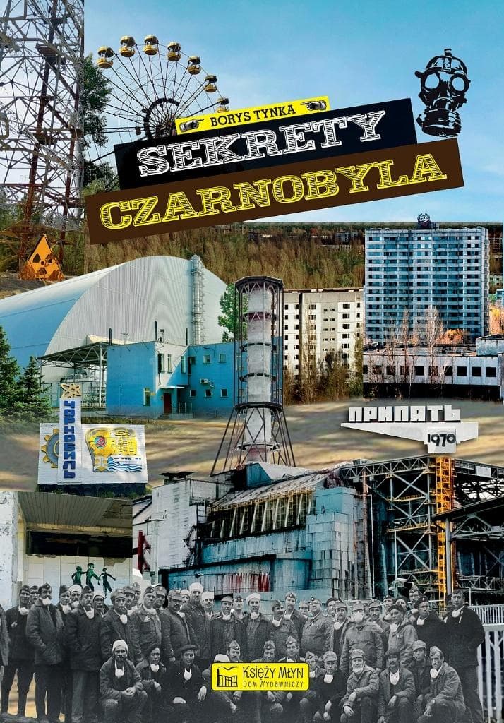 Księga Sekrety Czarnobyla - Historia katastrofy i jej skutki