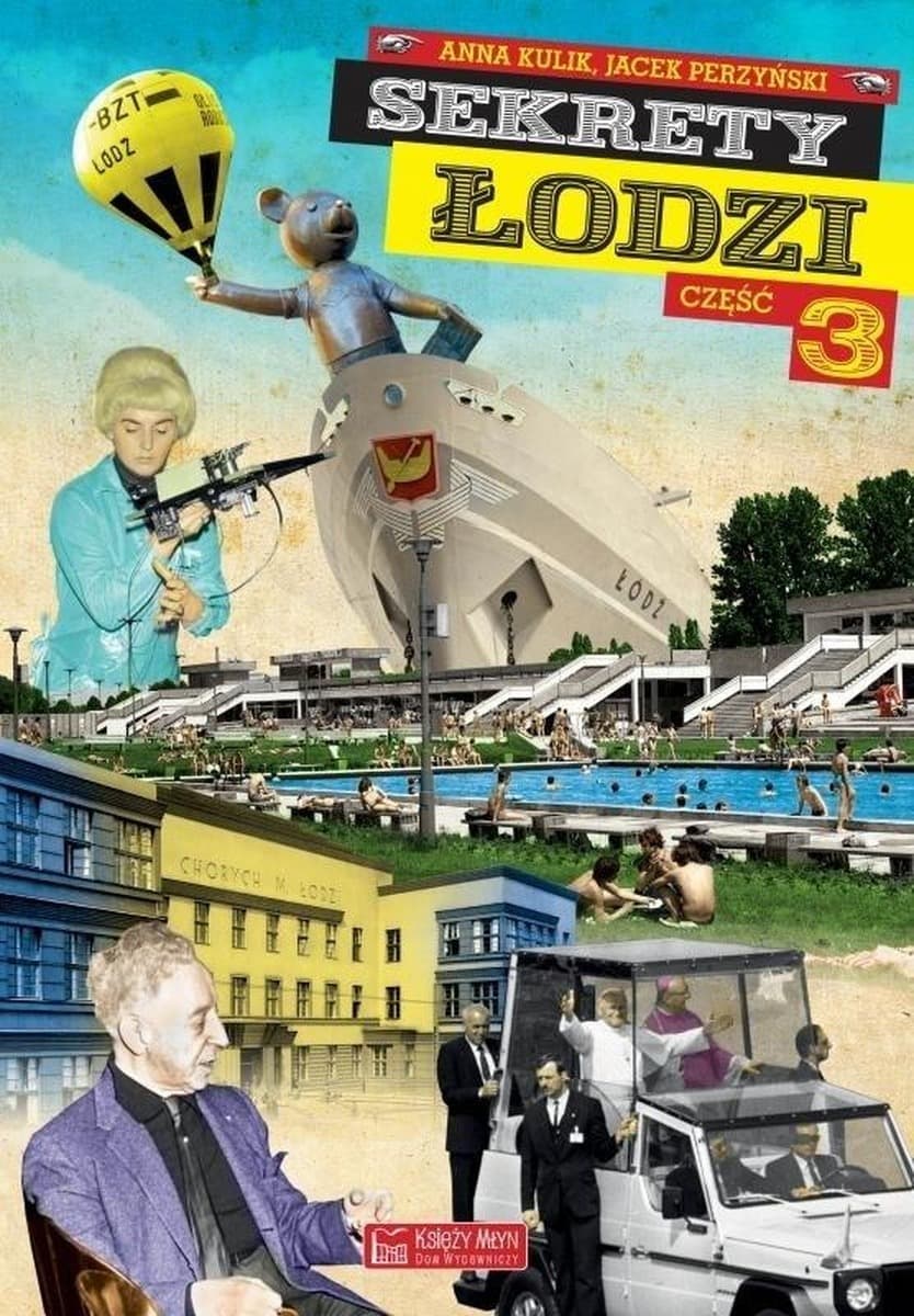 Sekrety Łodzi. Część 3