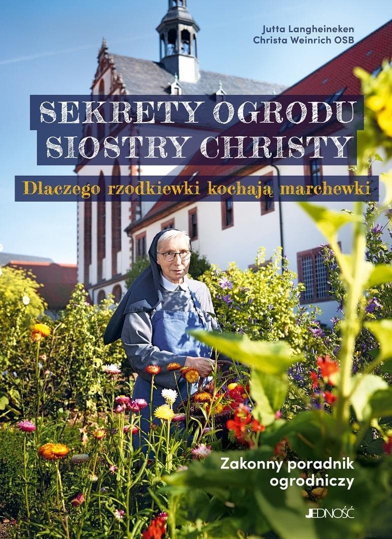 Sekrety ogrodu siostry Christy. Poradnik uprawy mieszanej