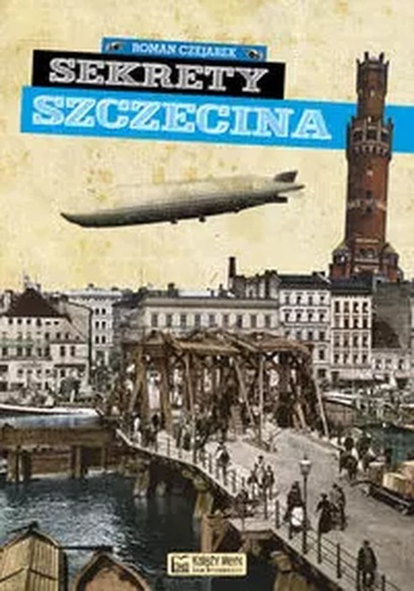 Sekrety Szczecina - fascynująca podróż przez historię miasta