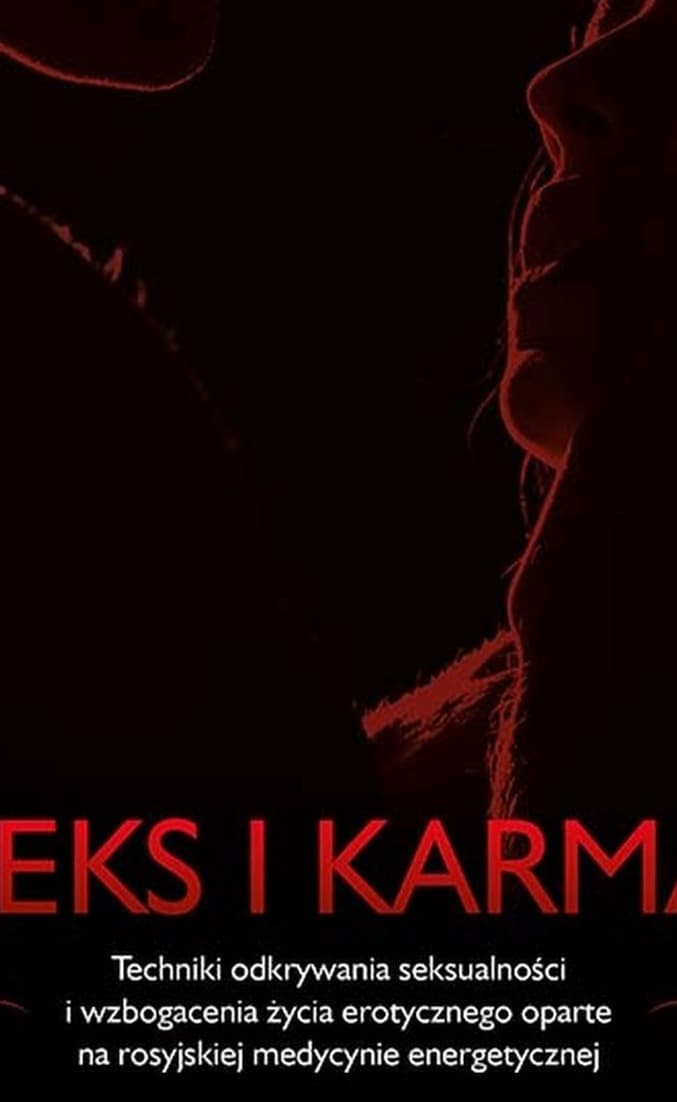 Seks i karma. Techniki odkrywania seksualności