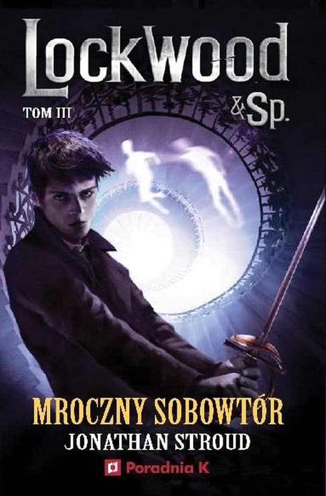 Seria: Lockwood i Spółka T.3 - Mroczny Sobowtór - Jonathan Stroud
