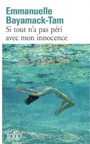 Si tout n'a pas peri avec mon innocence - Emmanuelle Bayamack-Tam