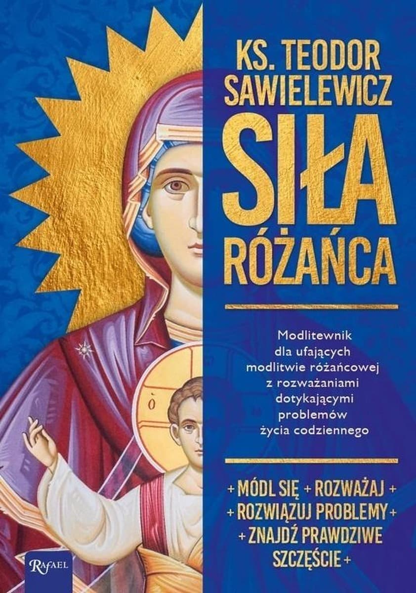 Siła Różańca - książka ks. Teodora Sawielewicza