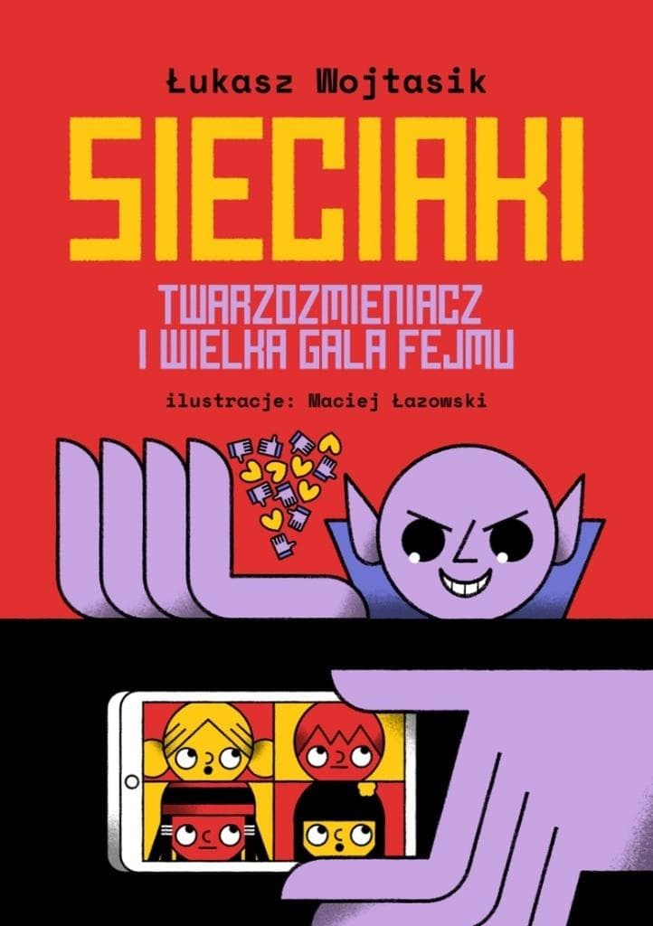 Sieciaki. Twarzozmieniacz i wielka gala fejmu - książka o bezpieczeństwie w internecie