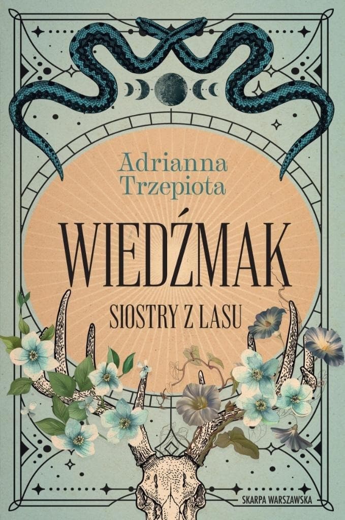 Siostry z lasu. Powieść Wiedźmak Adrianny Trzepioty