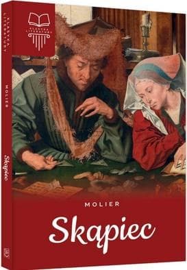 Molier Skąpiec Lektura z opracowaniem