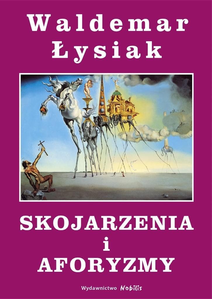 Skojarzenia i Aforyzmy Eseje - Waldemar Łysiak