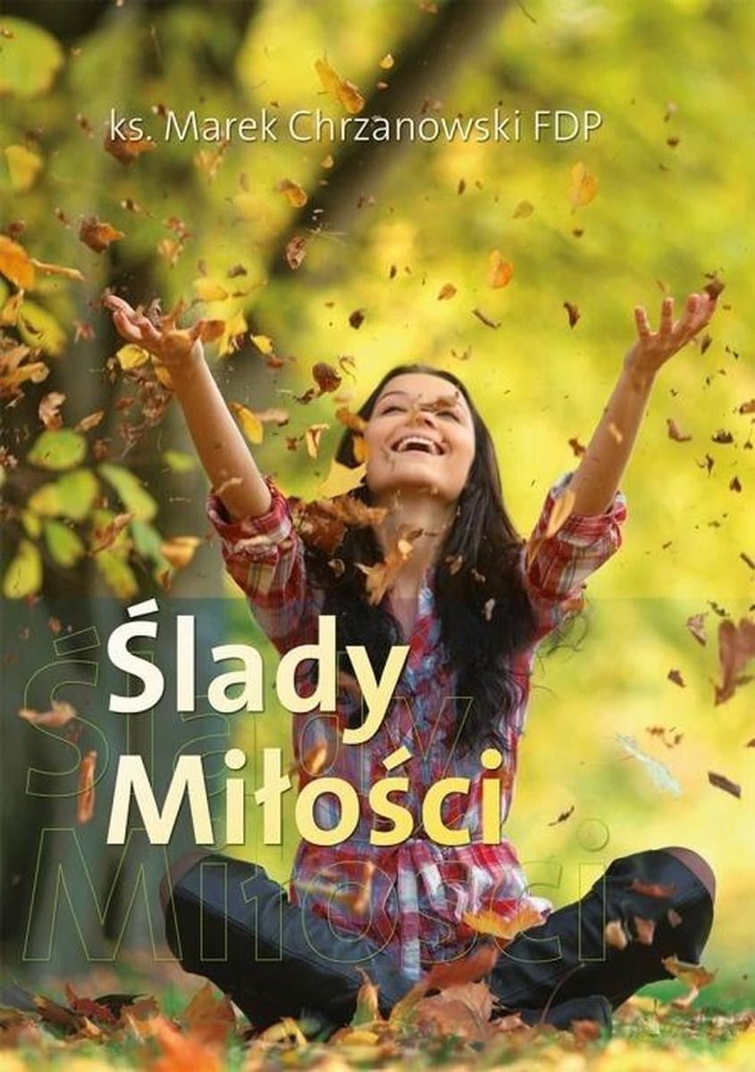 Ślady Miłości - Opowiadania o Bożej miłości