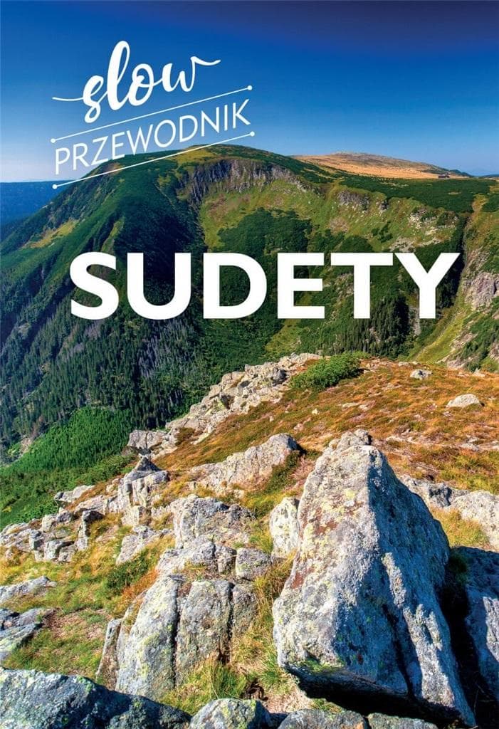 Sudety. Slow przewodnik turystyczny po Sudetach