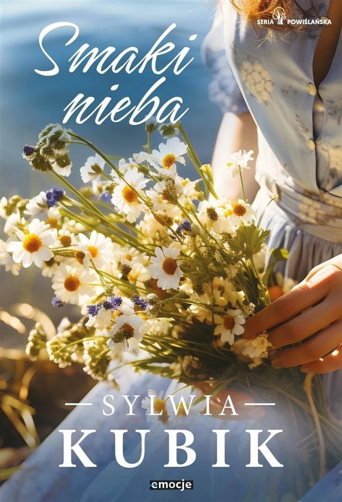 Smaki nieba. Seria Powiślańska - Sylwia Kubik