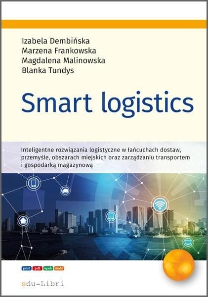 Smart logistics - Izabela Dembińska, Blanka Tundys, Marzena Frankow