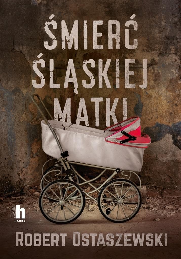 Śmierć śląskiej matki - Robert Ostaszewski, kryminał pełen emocji